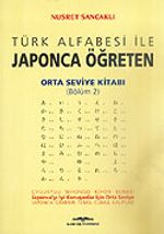 Orta Seviye Kitabı/Bölüm 2 & Türk Alfabesi ile Japonca Öğreten