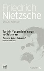 Tarihin Yaşam İçin Yararı ve Sakıncası  / Zamana Aykırı Bakışlar 2