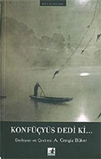 Konfüçyüs Dedi ki...