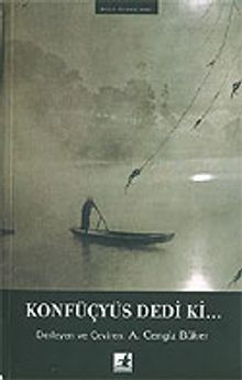 Konfüçyüs Dedi ki...