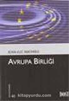 Avrupa Birliği (Kültür Kitaplığı 46) - Jean-Luc Mathieu
