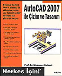 AutoCAD 2007 İle Çizim ve Tasarım Herkes İçin