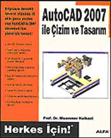 AutoCAD 2007 İle Çizim ve Tasarım Herkes İçin