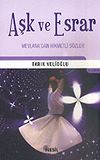 Aşk ve Esrar / Mevlana'dan Hikmetli S&ouml;zler