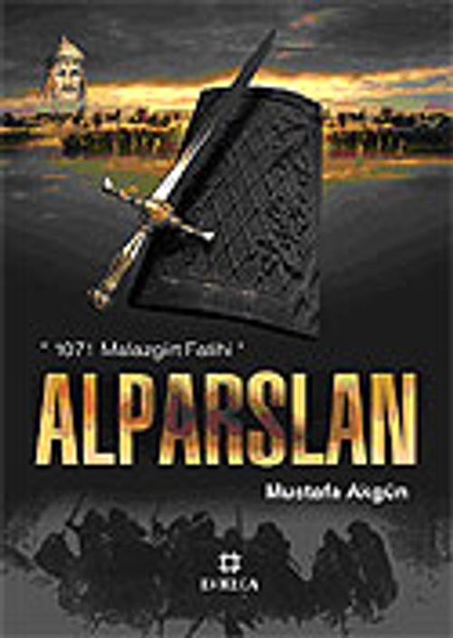 Alparslan 1071 Malazgirt Fatihi