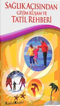 Sağlık Açısından Giyim Kuşam ve Tatil Rehberi