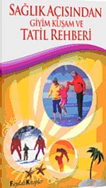 Sağlık Açısından Giyim Kuşam ve Tatil Rehberi
