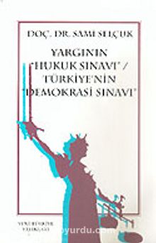 Yargının Hukuk Sınavı Türkiye'nin Demokrasi Sınavı 8-B-9 - Doç. Dr. Sami Selçuk