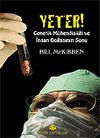 Yeter! Genetik M&uuml;hendisliği ve İnsan Doğasının Sonu