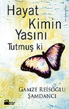 Hayat Kimin Yasını Tutmuş ki