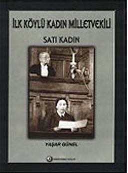 İlk Köylü Kadın Milletvekili Satı Kadın