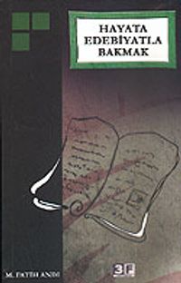 Hayata Edebiyatla Bakmak