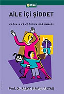 Aile İçi Şiddet / Kadının ve Çocuğun Korunması - Prof. Dr. Aliye Mavili Aktaş
