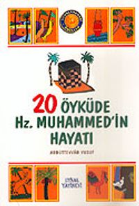 20 Öyküde Hz. Muhammed'in Hayatı/Kitap Boy (1.hm)