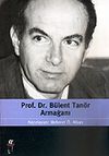 Prof. Dr. B&uuml;lent Tan&ouml;r Armağanı
