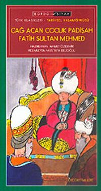 Çağ Açan Çocuk Padişah Fatih Sultan Mehmed / İlköğretim