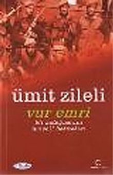 Vur Emri / Bir Asteğmenin Tunceli Anıları