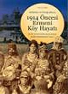 1914 Öncesi Ermeni Köy Hayatı