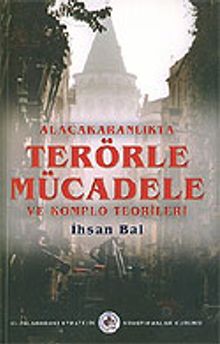Alacakaranlıkta Terörle Mücadele ve Komplo Teorileri