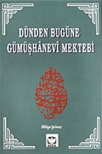 Dünden Bugüne Gümüşhanevi Mektebi