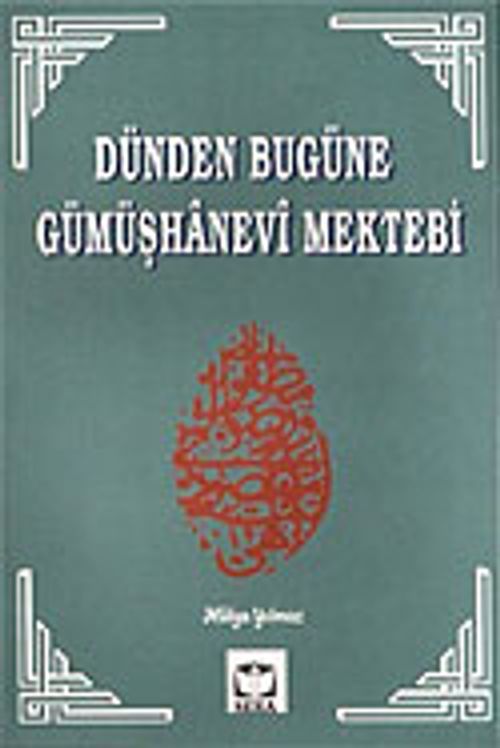 Dünden Bugüne Gümüşhanevi Mektebi