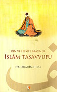 İslam Tasavvufu / Din ve Felsefe Arasında