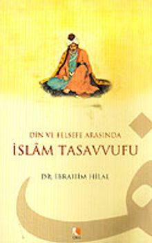 İslam Tasavvufu / Din ve Felsefe Arasında