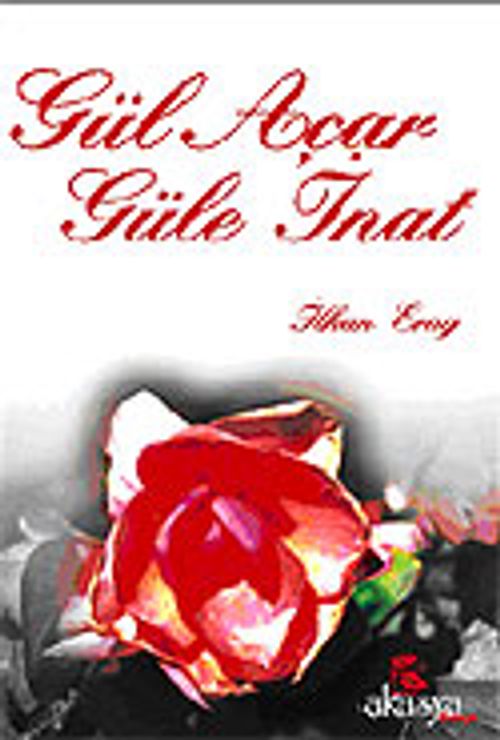 Gül Açar Güle İnat