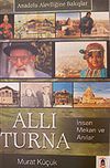 Allı Turna & Anadolu Aleviliğine Bakışlar (İnsan, Mekan ve Anılar)