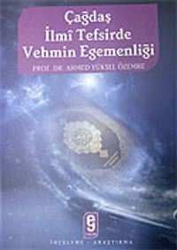 Çağdaş İlmi Tefsirde Vehmin Egemenliği