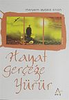 Hayat Ger&ccedil;eğe Y&uuml;r&uuml;r