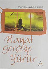 Hayat Gerçeğe Yürür