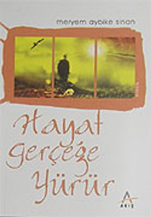 Hayat Gerçeğe Yürür