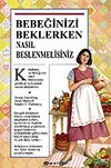 Bebeğinizi Beklerken Nasıl Beslenmelisiniz