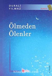 Ölmeden Ölenler - Durali Yılmaz