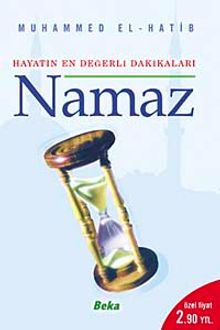Namaz / Hayatın Değerli Dakikaları