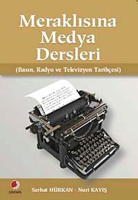 Meraklısına Medya Dersleri & Basın Radyo ve Televizyon Tarihçesi