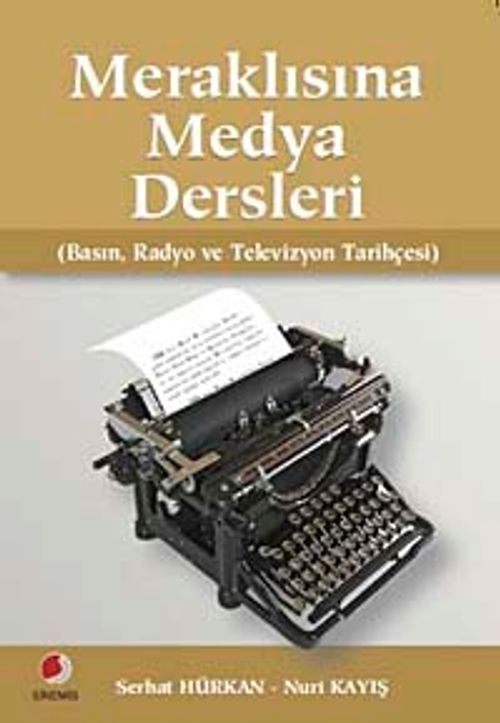 Meraklısına Medya Dersleri & Basın Radyo ve Televizyon Tarihçesi