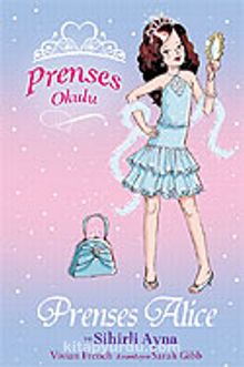 Prenses Alice ve Sihirli Ayna / Prenses Okulu 4 - Bilinmeyen Yazar