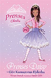 Prenses Daisy ve Göz Kamaştıran Ejderha / Prenses Okulu 3 - Bilinmeyen Yazar