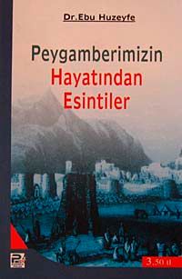 Peygamberimizin Hayatından Esintiler