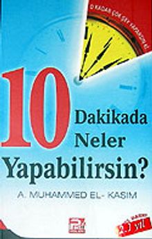 10 Dakikada Neler Yapabilirsin? - A. Muhammed El-Kasım