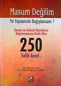 Masum Değilim Ne Yapsam da Bağışlansam? 250 Salih Amel
