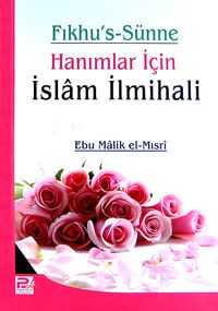 Fıkhu's-Sünne Hanımlar İçin İslam İlmihali