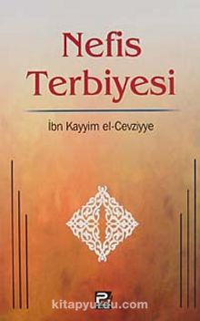 Nefis Terbiyesi - İbn Kayyım El-Cevziyye