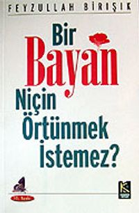 Bir Bayan Niçin Örtünmek İstemez?