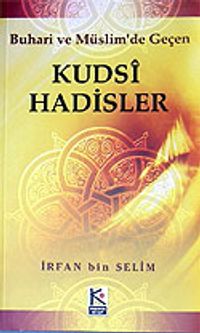Kudsi Hadisler Buhari ve Müslim'de Geçen