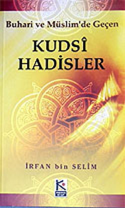Kudsi Hadisler Buhari ve Müslim'de Geçen