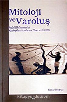 Mitoloji ve Varoluş - Emir Kuşçu
