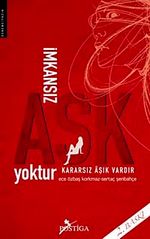 İmkansız Aşk Yoktur Kararsız Aşık Vardır